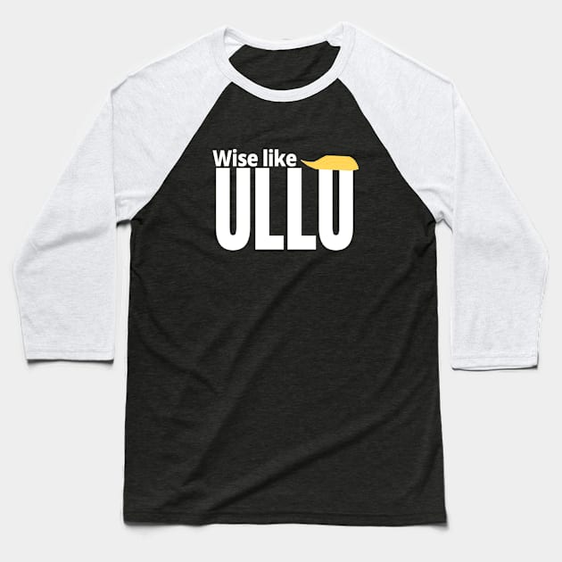 Wise like ullu stupid like owl funny trump quote Baseball T-Shirt by kickstart